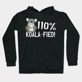 Koala - 110% Koala-fied ! Hoodie